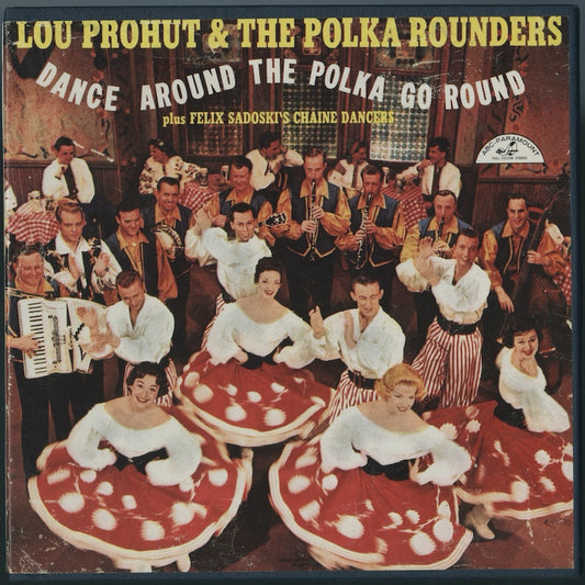 オープンリールテープ LOU PROHUT & THE POLKA ROUNDERS / DANCE AROUND THE POLKA GO ROUND 7号 19cm/s (7 1/2IPS) 4トラック
