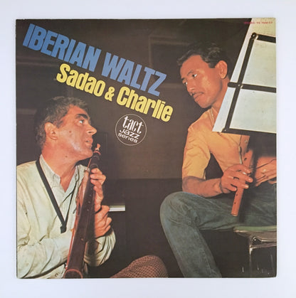 LP/ SADAO & CHARLIE / IBERIAN WALTZ / 国内盤 ライナー付き  TACT YS-7502