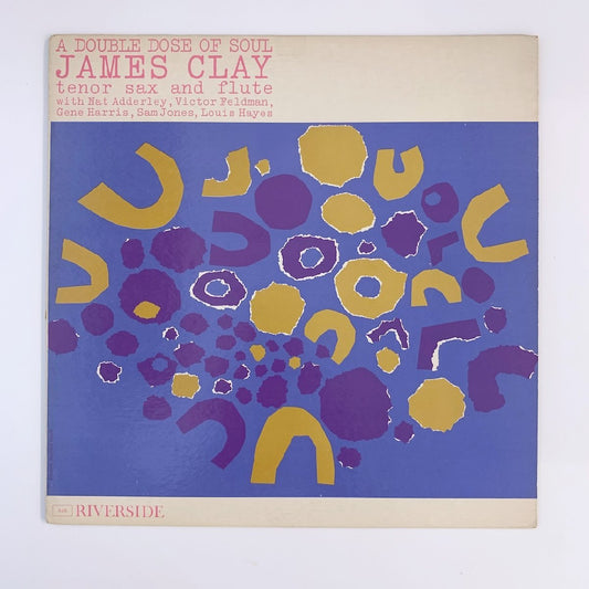 LP/ JAMES CLAY / A DOUBLE DOSE OF SOUL / ジェイムス・クレイ / US盤 オリジナル 青大ラベル 太DG RIVERSIDE RLP349